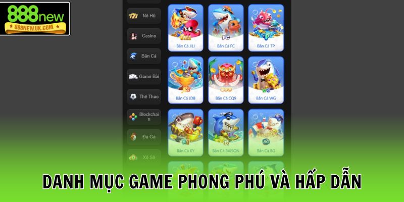 Danh mục game phong phú và hấp dẫn